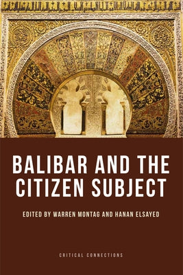 Balibar and the Citizen Subject by Montag, Warren