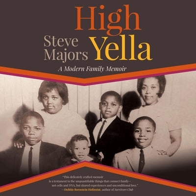 High Yella: A Modern Family Memoir by Majors, Steve