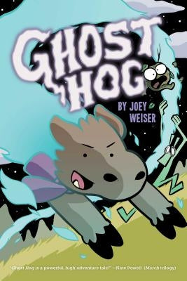 Ghost Hog by Weiser, Joey