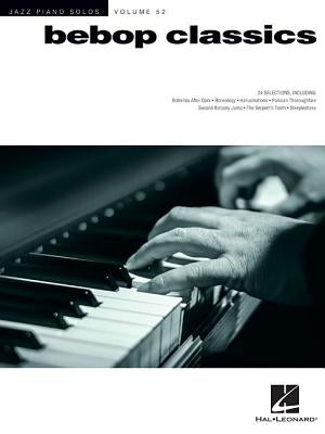 Bebop Classics: Jazz Piano Solos Series Volume 52 by Hal Leonard Corp