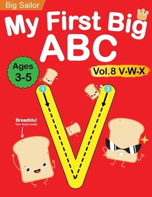 My First Big ABC Book Vol.8: Preschool Homeschool Educational Activity Workbook with Sight Words for Boys and Girls 3 - 5 Year Old: Handwriting Pra by Edu, Big Sailor