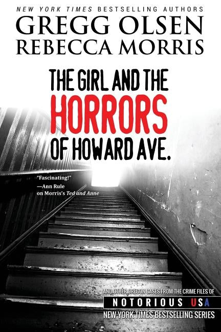 The Girl and the Horrors of Howard Avenue: Oregon, Notorious USA by Morris, Rebecca