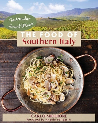 The Food of Southern Italy: (New Edition) by Middione, Carlo