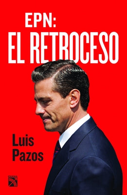 Epn: El Retroceso by Pazos, Luis