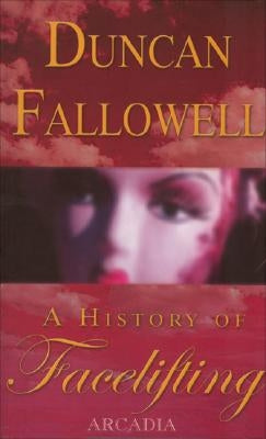 History of Facelifting by Fallowell, Duncan