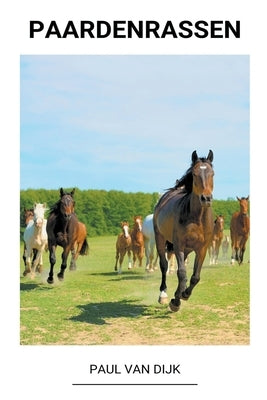 Paardenrassen by Dijk, Paul Van