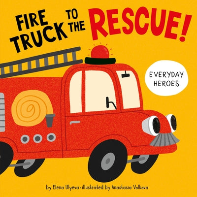 Fire Truck to the Rescue! by Ulyeva, Elena