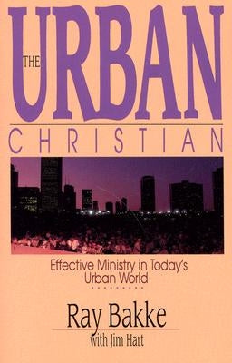 The Urban Christian by Bakke, Ray