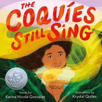 The Coquíes Still Sing: A Story of Home, Hope, and Rebuilding by Gonz&#225;lez, Karina Nicole