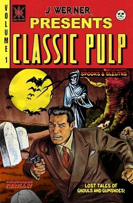 Classic Pulp: Volume 1 by Werner, Joshua