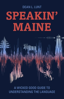 Speakin' Maine by Lunt, Dean