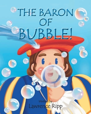 The Baron of Bubble! by Ripp, Lawrence