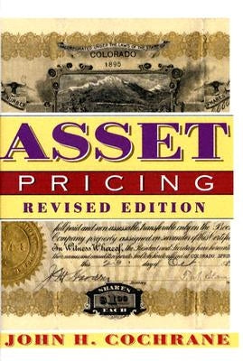 Asset Pricing by Cochrane, John