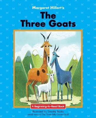 The Three Goats by Hillert, Margaret