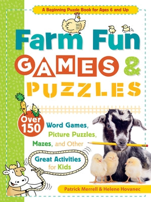 Farm Fun Games & Puzzles: Over 150 Word Games, Picture Puzzles, Mazes, and Other Great Activities for Kids by Merrell, Patrick
