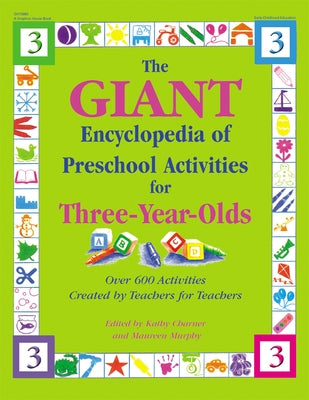 The Giant Encyclopedia of Preschool Activities for 3-Year Olds: Over 600 Activities Created by Teachers for Teachers by Charner, Kathy