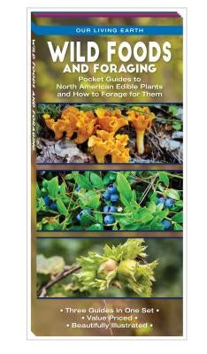 Wild Foods and Foraging: Pocket Guides to North American Edible Plants and How to Forage for Them by Kavanagh, James