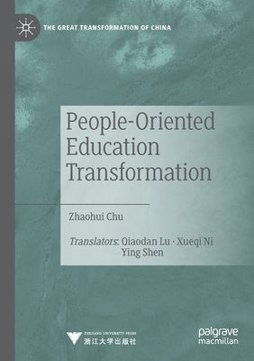 People-Oriented Education Transformation by Chu, Zhaohui