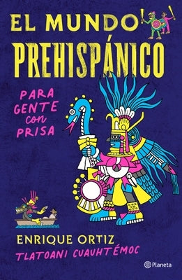 El Mundo Prehispánico Para Gente Con Prisa by Cuauht&#233;moc, Tlatoani