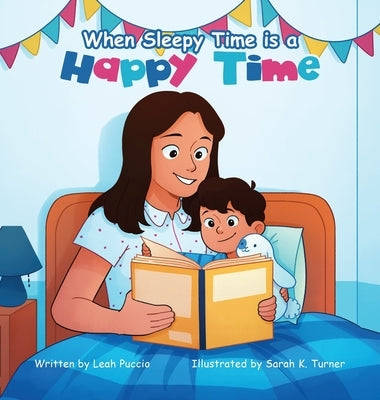 When Sleepy Time is a Happy Time by Puccio, Leah