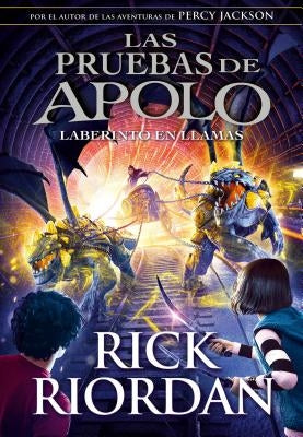 Las Pruebas de Apolo: El Laberinto en Llamas = The Burning Maze by Riordan, Rick
