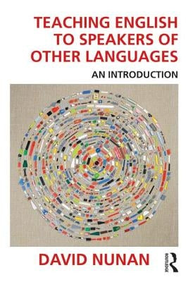 Teaching English to Speakers of Other Languages: An Introduction by Nunan, David