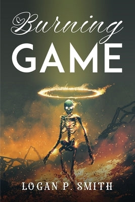 Burning Game by Logan P Smith