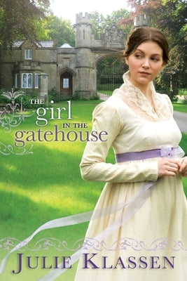 The Girl in the Gatehouse by Klassen, Julie