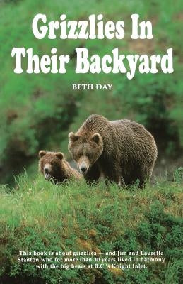 Grizzlies in Their Backyard by Day, Beth