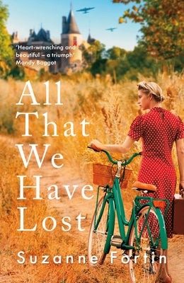 All That We Have Lost by Fortin, Suzanne