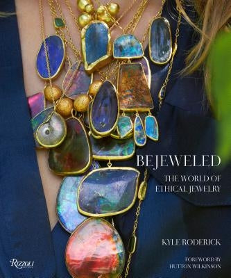 Bejeweled: The World of Ethical Jewelry by Roderick, Kyle