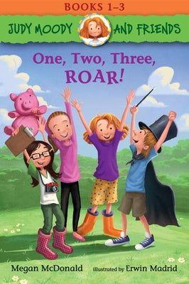 Judy Moody and Friends: One, Two, Three, Roar!: Books 1-3 by McDonald, Megan