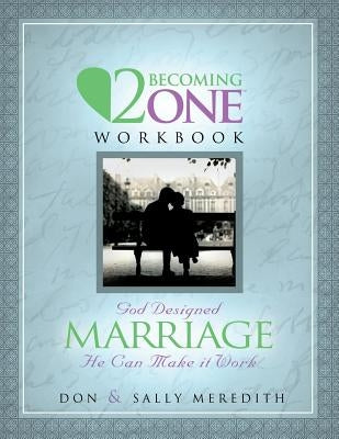 Two Becoming One Workbook by Meredith, Don
