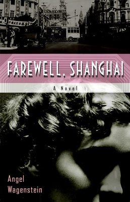 Farewell, Shanghai by Wagenstein, Angel