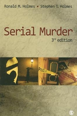 Serial Murder by Holmes, Ronald M.