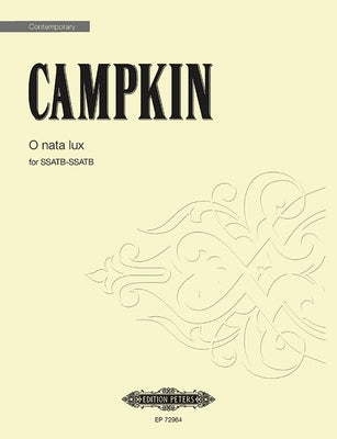 O Nata Lux: For Double Choir, Choral Octavo by Campkin, Alexander