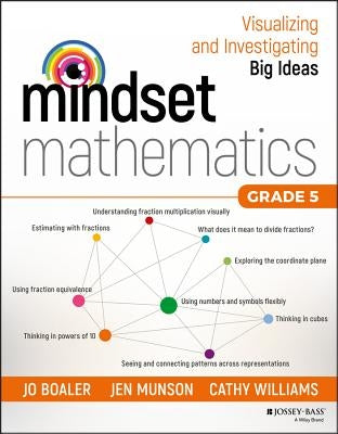 Mindset Mathematics: Visualizing and Investigating Big Ideas, Grade 5 by Boaler, Jo