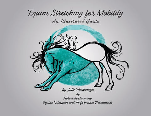 Equine Stretching for Mobility - An Illustrated Guide by Parsonage, Julie a.