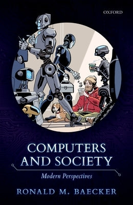 Computers and Society: Modern Perspectives by Baecker, Ronald M.