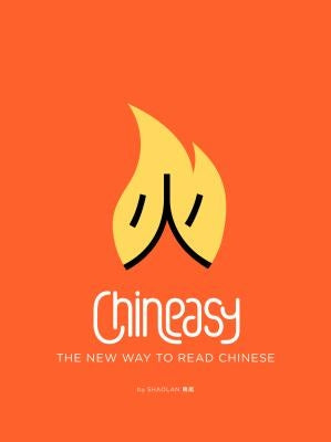 Chineasy: The New Way to Read Chinese by Hsueh, Shaolan