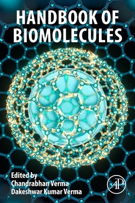Handbook of Biomolecules: Fundamentals, Properties and Applications by Verma, Chandrabhan