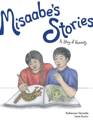 Misaabe's Stories: A Story of Honesty Volume 5 by Vermette, Katherena