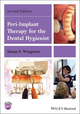 Peri-Implant Therapy for the Dental Hygienist by Wingrove, Susan S.
