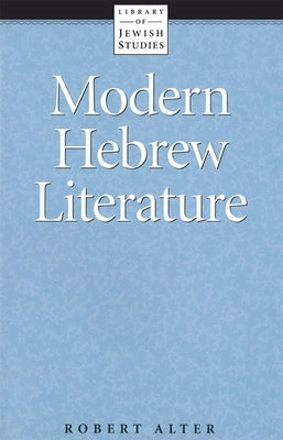 Modern Hebrew Literature by Alter, Robert