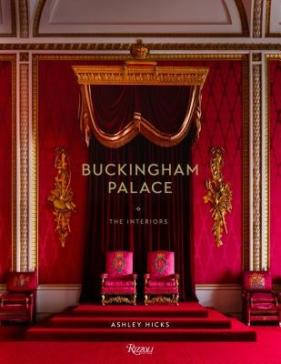 Buckingham Palace: The Interiors by Hicks, Ashley