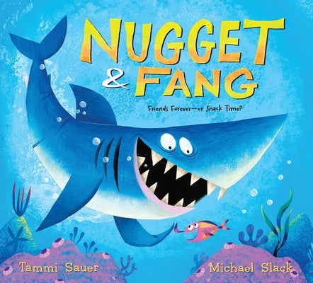 Nugget and Fang: Friends Forever--Or Snack Time? by Sauer, Tammi