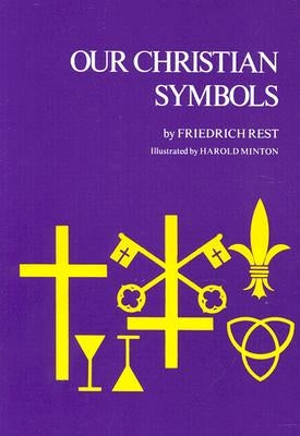 Our Christian Symbols by Rest, Fredrich