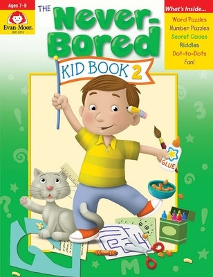 The Never-Bored Kid Book 2, Age 7 - 8 Workbook by Evan-Moor Corporation