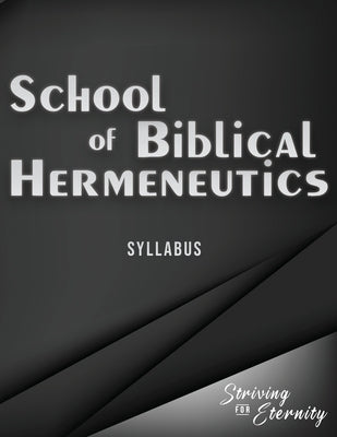 School of Biblical Hermenutics: Keys for Correctly Interpreting God's Word by Chadwick, Jb