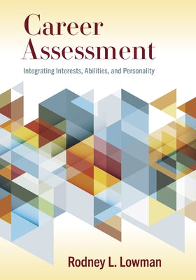 Career Assessment: Integrating Interests, Abilities, and Personality by Lowman, Rodney L.